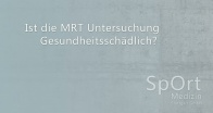 Interview - Ist das MRT gesundheitschädlich?